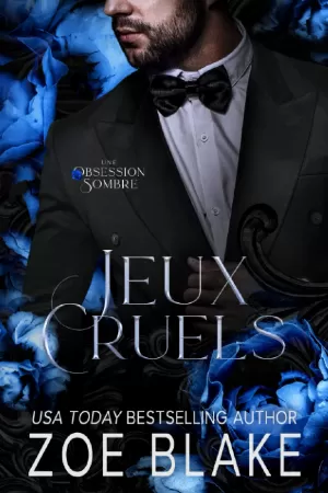 Zoe Blake – Une obsession sombre, Tome 4 : Jeux cruels